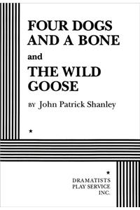 Four Dogs and a Bone and the Wild Goose