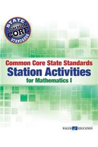 Common Core State Standards Station Activities for Mathematics I