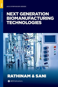 Next Generation Biomanufacturing Technologies