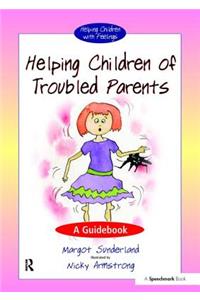 Helping Children with Troubled Parents