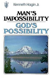 Man's Impossibility - God's Possibility