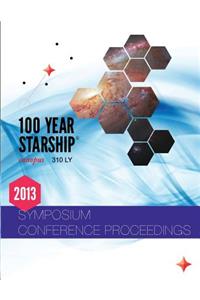 100 Year Starship 2013 Public Symposium Conference Proceedings
