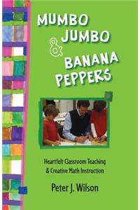 Mumbo Jumbo & Banana Peppers: Heartfelt Classroom Teaching & Creative Math Instruction