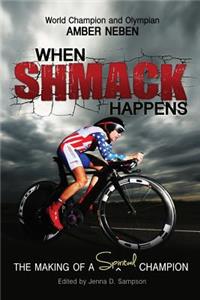 When Shmack Happens: The Making Of A Spiritual Champion