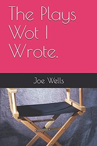 Plays Wot I Wrote.