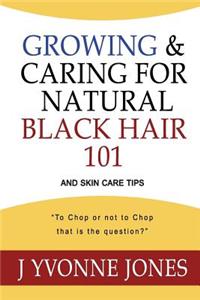 Growing & Caring for Natural Black Hair 101