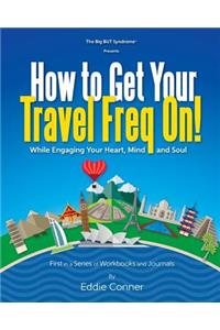 How to Get Your Travel Freq On!