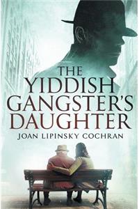 The Yiddish Gangster's Daughter