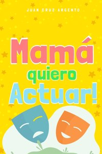 Mamá quiero Actuar!