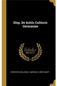 Disp. de Initiis Cultioris Germaniae