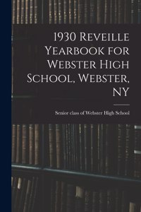 1930 Reveille Yearbook for Webster High School, Webster, NY