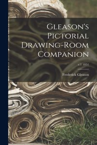 Gleason's Pictorial Drawing-room Companion; v.1 1851
