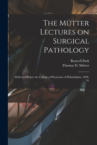 Mütter Lectures on Surgical Pathology