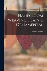 Hand-loom Weaving, Plain & Ornamental