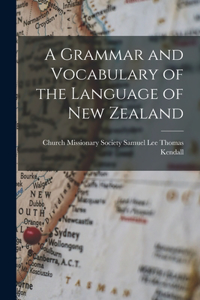 Grammar and Vocabulary of the Language of New Zealand