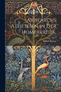 Aristarchs Athetesen in der Homerkritik,