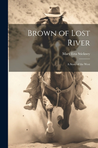 Brown of Lost River