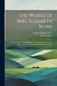 Works of Mrs. Elizabeth Rowe