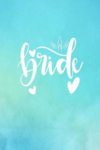 Bride: Wedding Planner A Complete Organizer Guide for the Bride or Groom or Mother to be, Budget Planning, Menu, and Multiple Checklists, To Do Lists to Ma