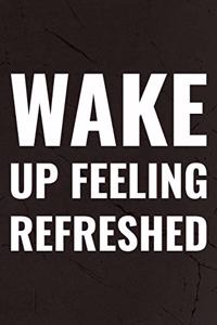 Wake Up Feeling Refreshed