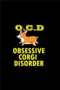 O.C.D. Obsessive Corgi Disorder