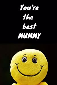 You're The Best Mummy