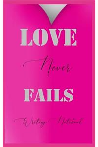 Love Never Fails Writing Notebook