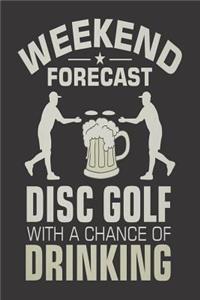 Weekend Forecast Disc Golf With A Chance Of Drinking