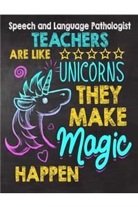 Speech and Language Pathologist Teachers are like Unicorns They make Magic Happen