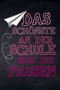 Das Schönste an der Schule sind die Pausen