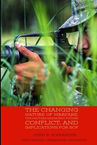 The Changing Nature of Warfare, the Factors Mediating Future Conflict, and Implications for SOF