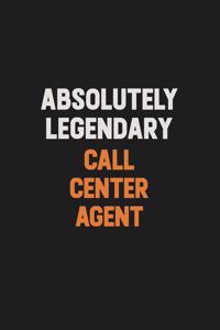 Absolutely Legendary Call Center Agent