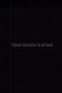 Viewer Discretion is Advised