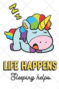 Life Happens Sleeping Help