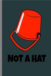 Not a Hat
