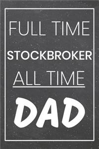 Full Time Stockbroker All Time Dad