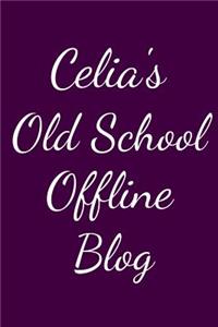 Celia's Old School Offline Blog: Notebook / Journal / Diary - 6 x 9 inches (15,24 x 22,86 cm), 150 pages.