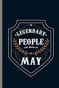 Legendary People are born in May