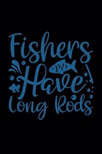 Fishers have long Rods