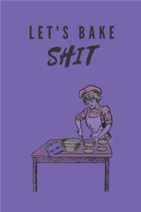 Lets Bake Shit