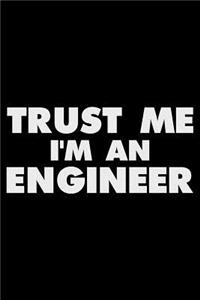 Trust Me I'm An Engineer