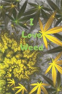 I Love Weed