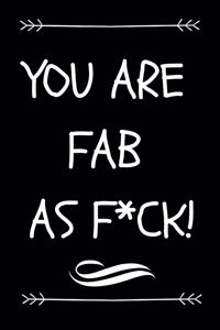 You Are Fab as F*ck!
