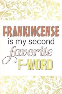 Frankincense Is My Second Favorite F-Word