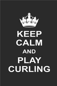 Keep Calm and Play Curling