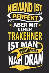 Niemand ist perfekt aber mit einem Trakehner ist man verdammt nah dran