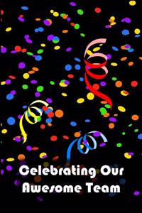 Celebrating Our Awesome Team
