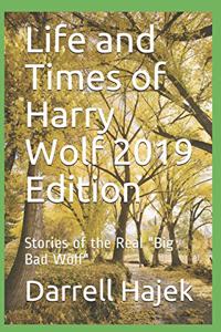Life and Times of Harry Wolf 2019 Edition