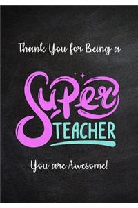 Thank You for Being a Super Teacher - You are Awesome!