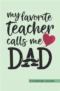 My Favorite Teacher Calls Me Dad - A Gratitude Journal